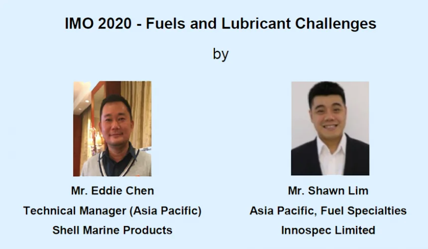 Technical Talk on 24 May 2019 – IMO 2020 – Fuels and Lubricant Challenges