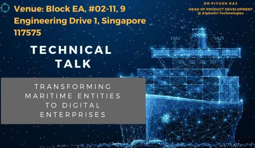 Technical Talk on 06 Dec 2018 – Transforming Maritime Entities to Digital Enterprises – Bringing Technology to Change the Way Maritime Industry Operates
